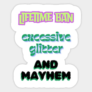 Banned Glitter and Mayhem Sticker